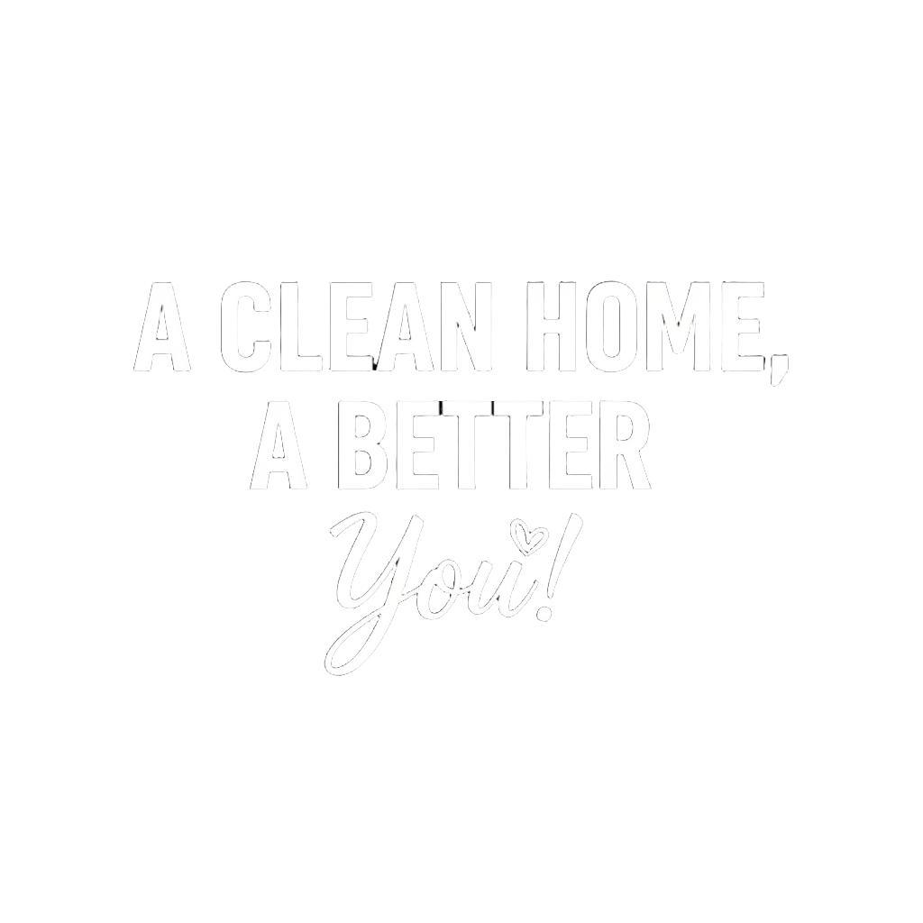 Remove the black background from this image, keeping only the white text "A Clean Home, A Better You!" on a fully transparent background.